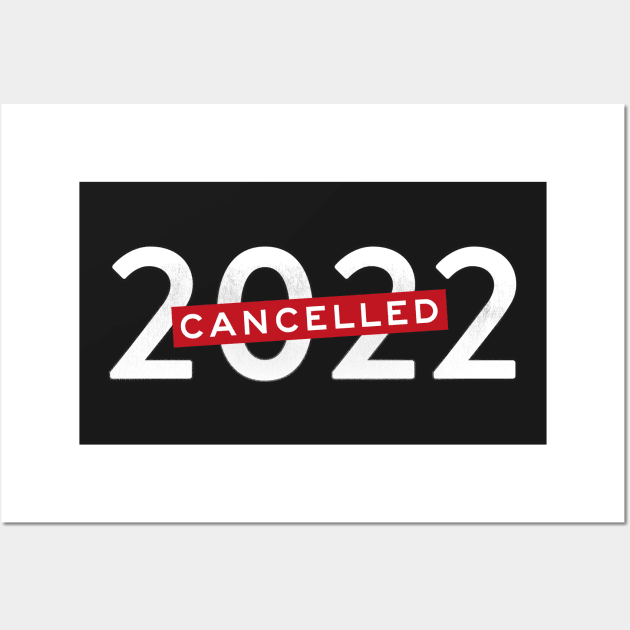 Cancelled 2022 (white) year of pandemic Wall Art by chillstudio